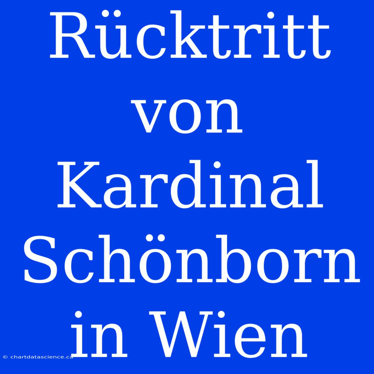 Rücktritt Von Kardinal Schönborn In Wien