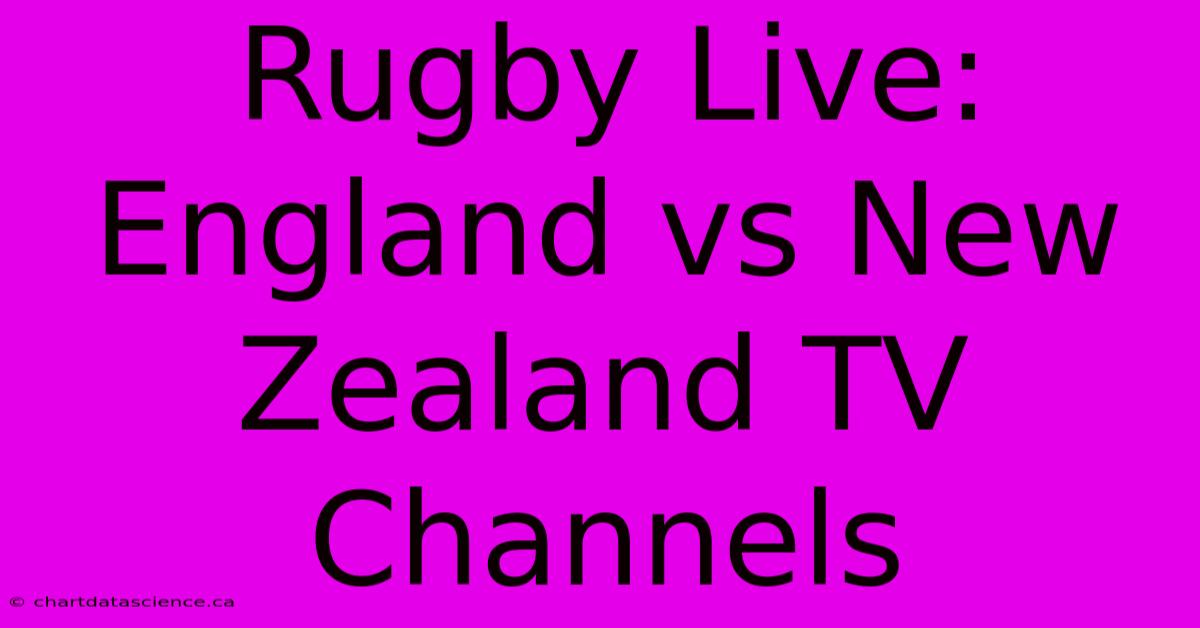 Rugby Live: England Vs New Zealand TV Channels