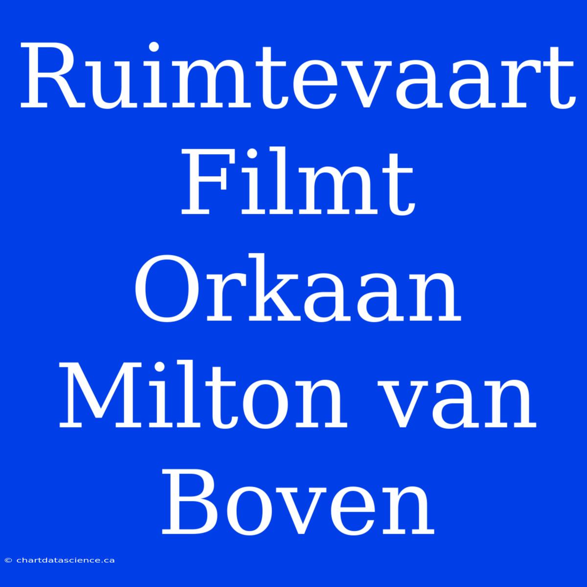 Ruimtevaart Filmt Orkaan Milton Van Boven