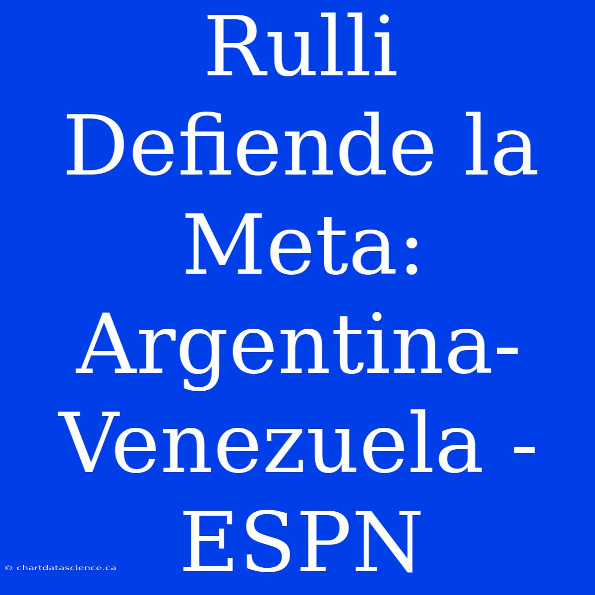 Rulli Defiende La Meta: Argentina-Venezuela - ESPN