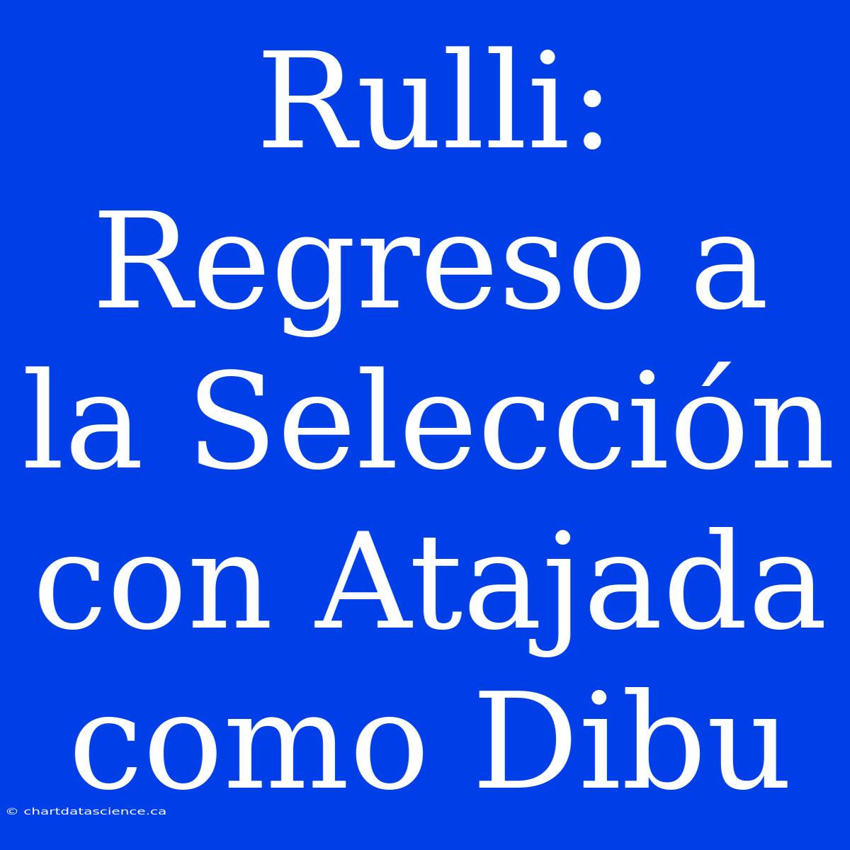 Rulli: Regreso A La Selección Con Atajada Como Dibu