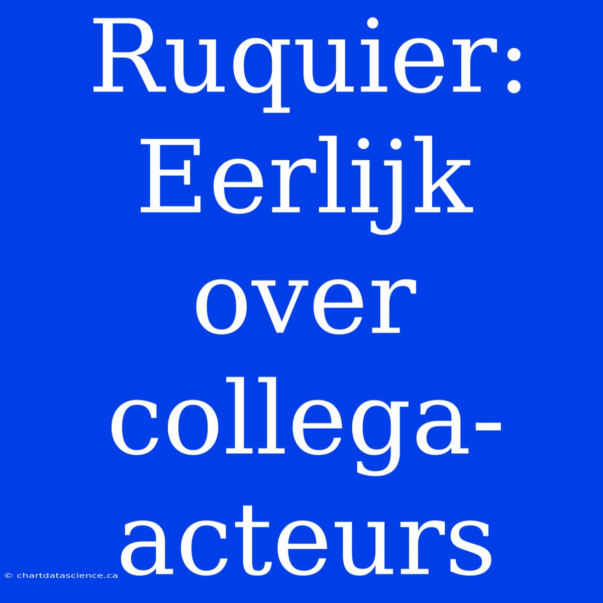 Ruquier: Eerlijk Over Collega-acteurs