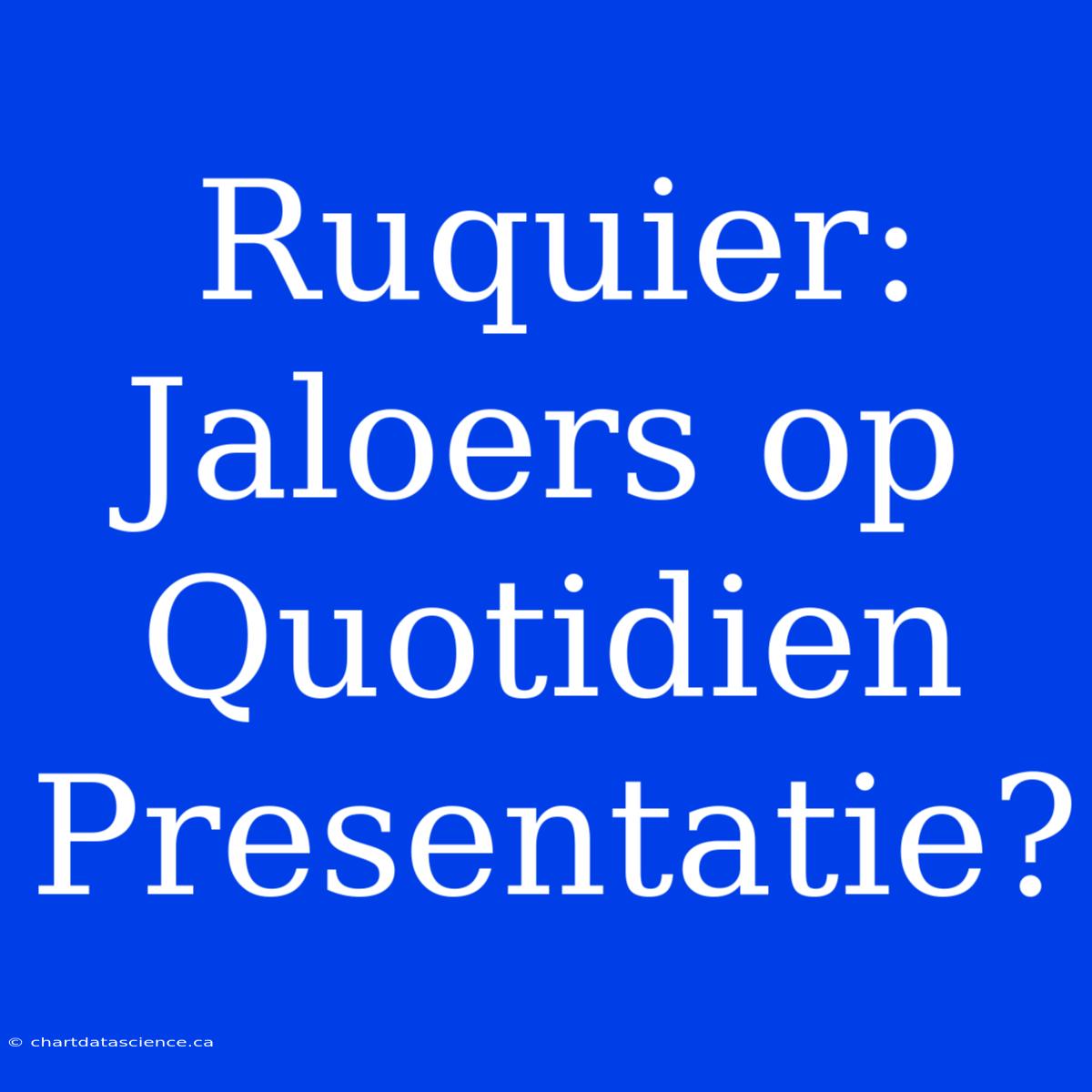 Ruquier: Jaloers Op Quotidien Presentatie?