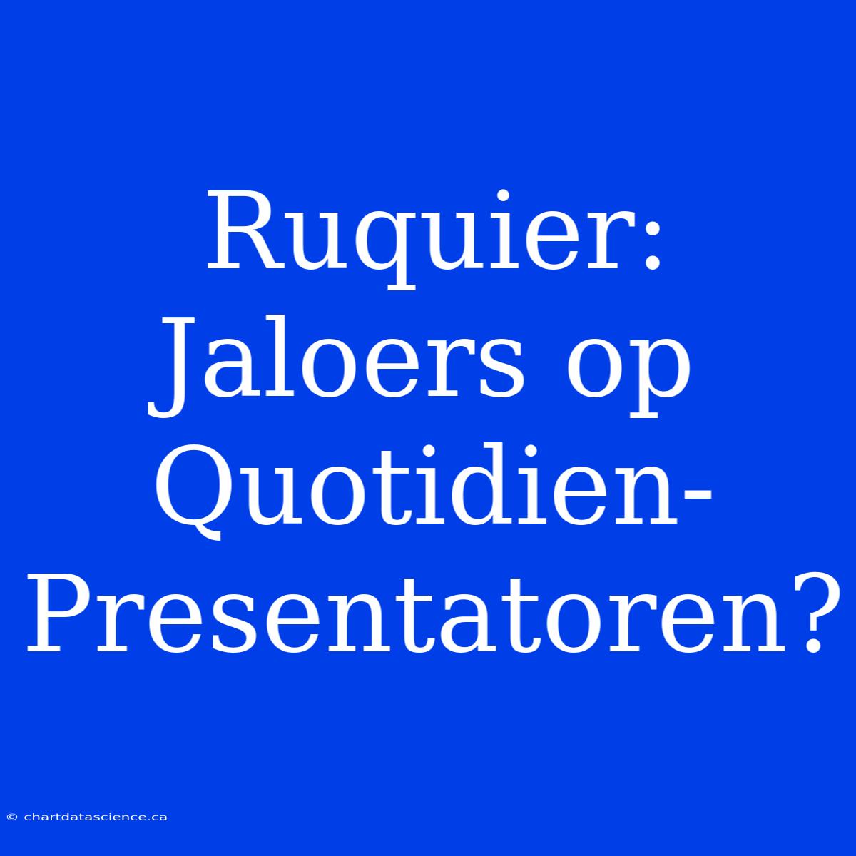 Ruquier: Jaloers Op Quotidien-Presentatoren?