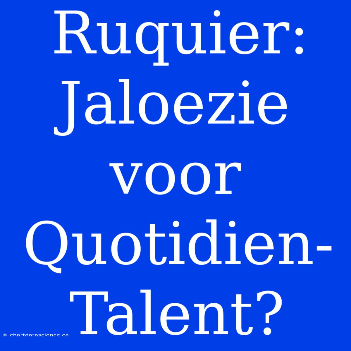 Ruquier: Jaloezie Voor Quotidien-Talent?