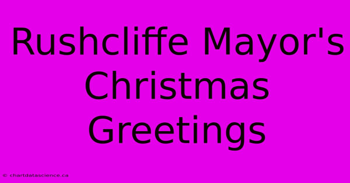 Rushcliffe Mayor's Christmas Greetings