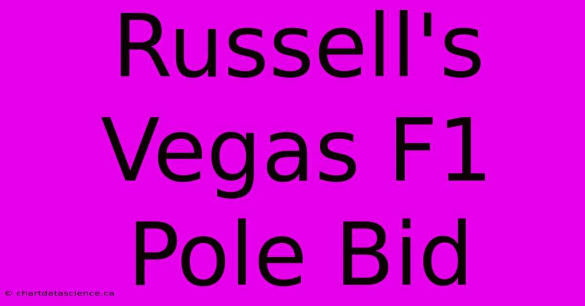 Russell's Vegas F1 Pole Bid