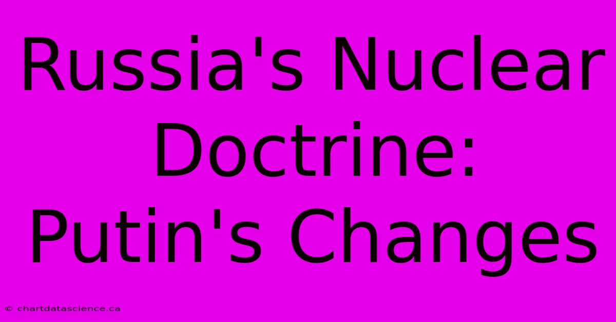 Russia's Nuclear Doctrine: Putin's Changes