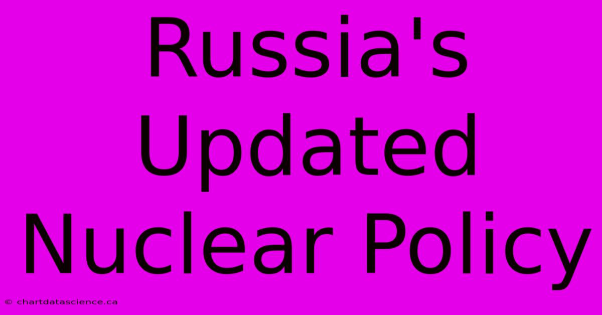 Russia's Updated Nuclear Policy