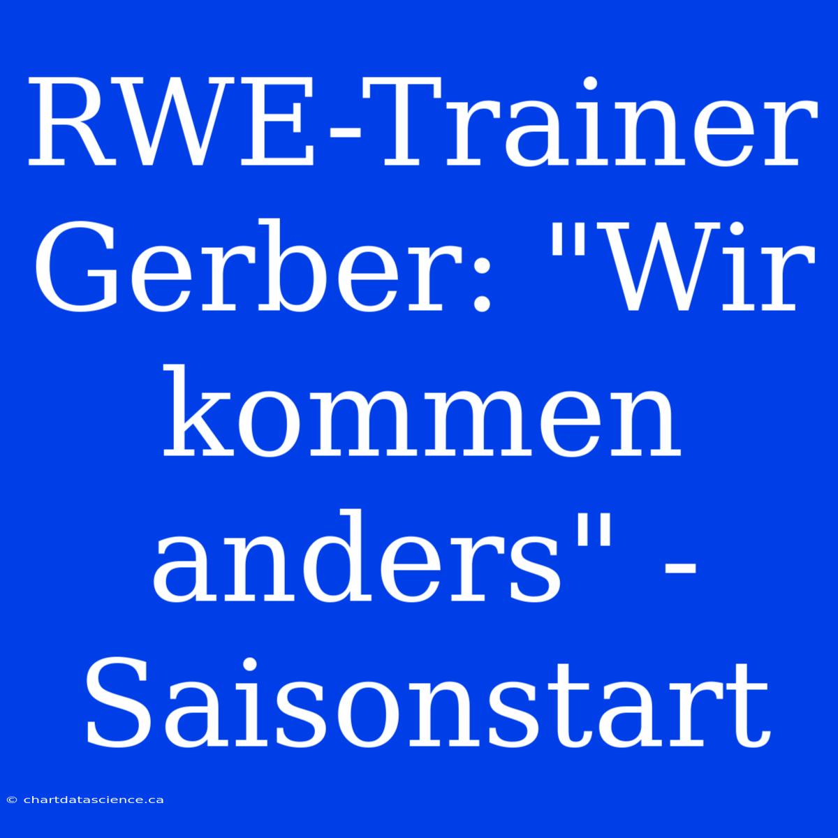 RWE-Trainer Gerber: 