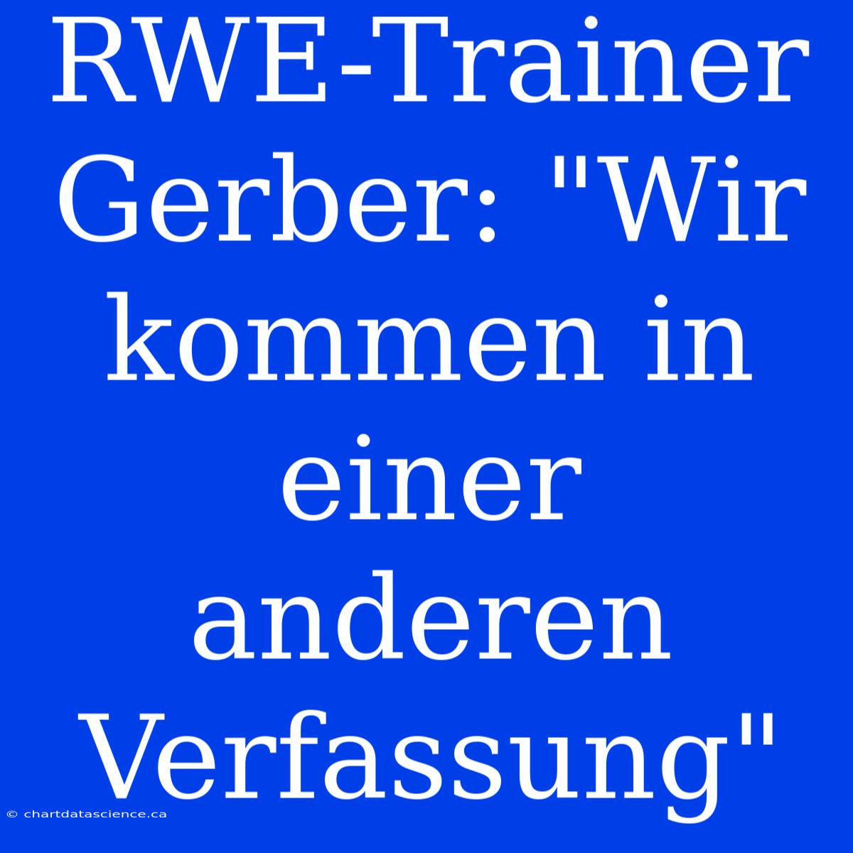 RWE-Trainer Gerber: 