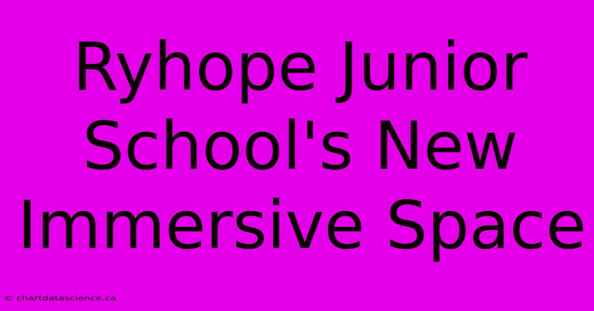 Ryhope Junior School's New Immersive Space