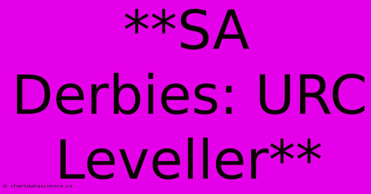 **SA Derbies: URC Leveller**