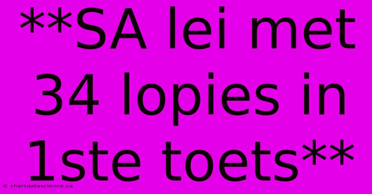 **SA Lei Met 34 Lopies In 1ste Toets**