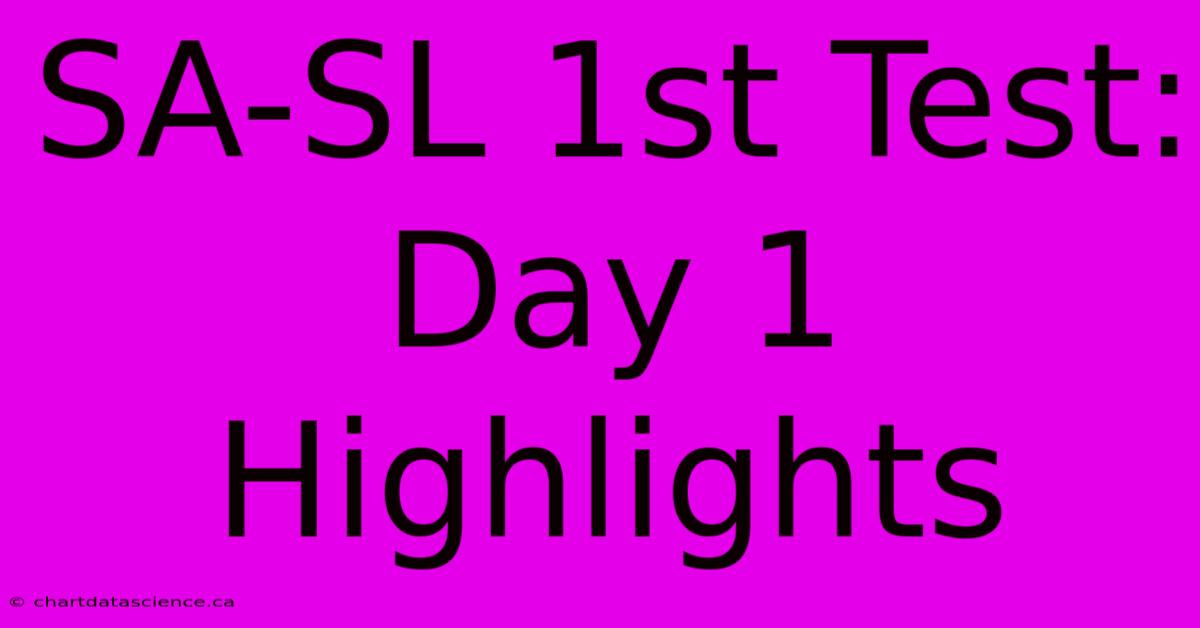 SA-SL 1st Test: Day 1 Highlights