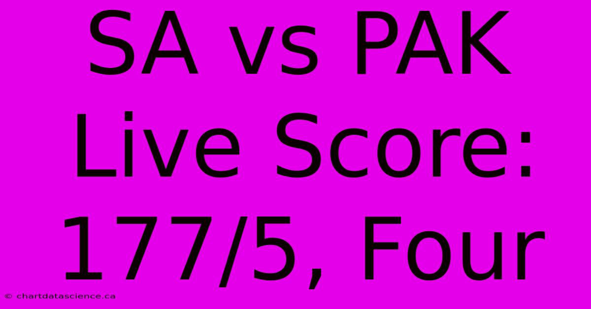 SA Vs PAK Live Score: 177/5, Four