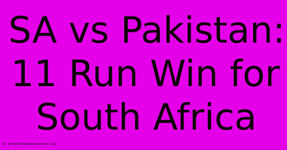 SA Vs Pakistan: 11 Run Win For South Africa