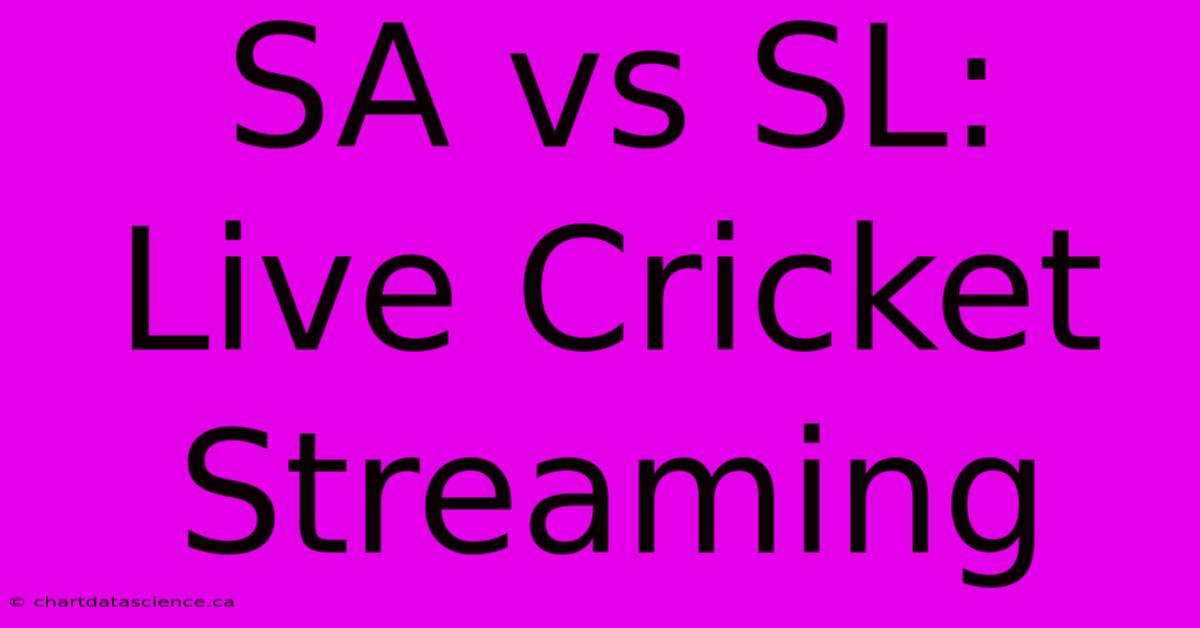 SA Vs SL: Live Cricket Streaming