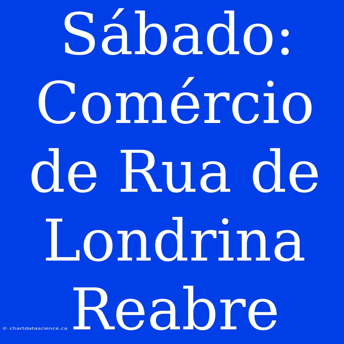 Sábado: Comércio De Rua De Londrina Reabre