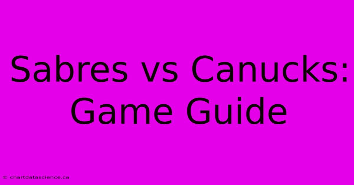 Sabres Vs Canucks: Game Guide