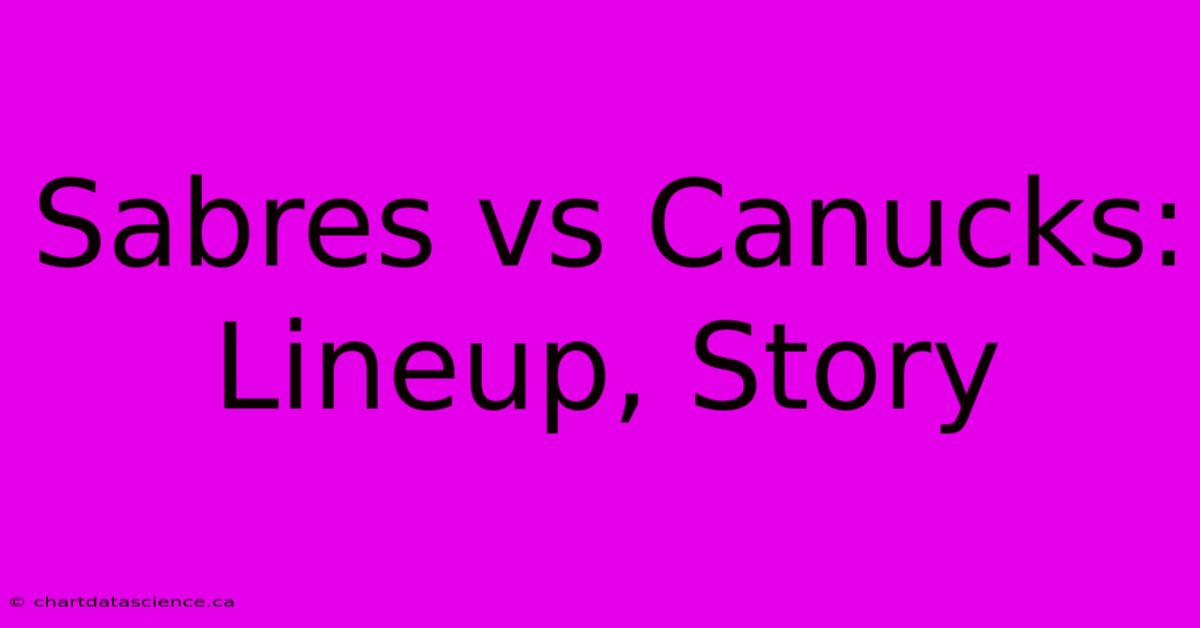 Sabres Vs Canucks: Lineup, Story