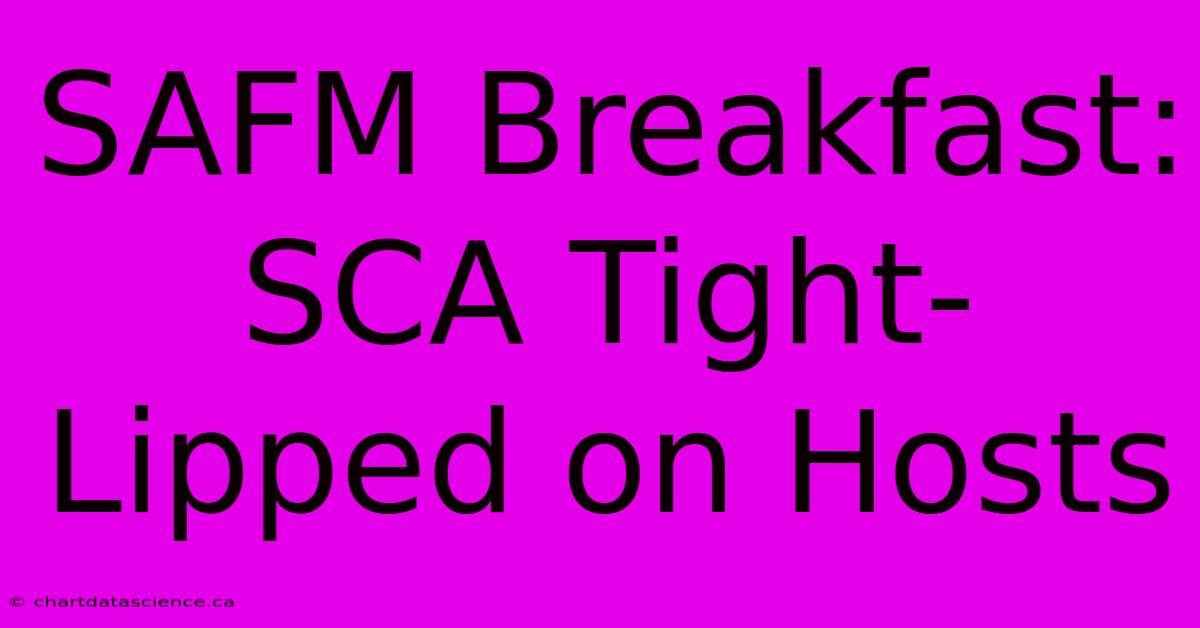 SAFM Breakfast: SCA Tight-Lipped On Hosts