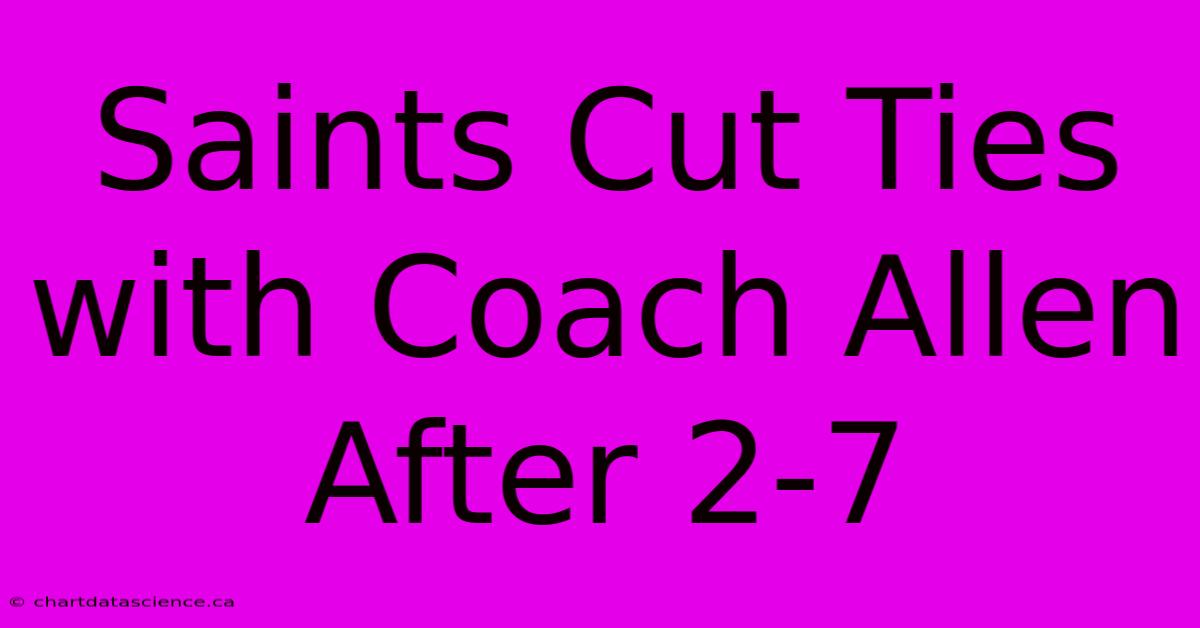 Saints Cut Ties With Coach Allen After 2-7