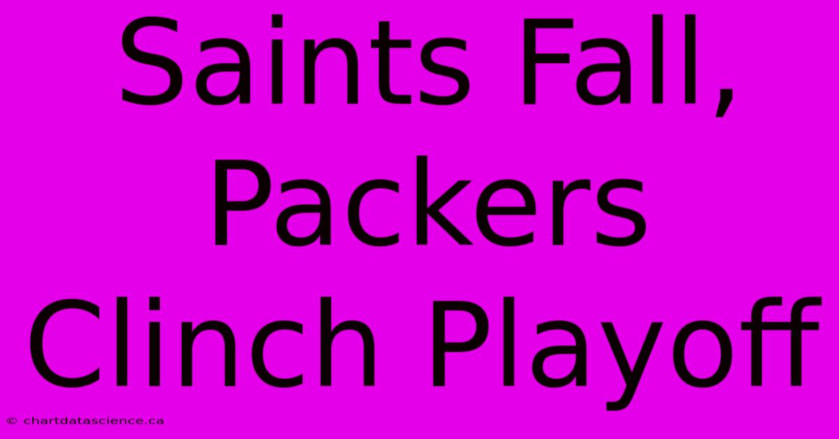 Saints Fall, Packers Clinch Playoff