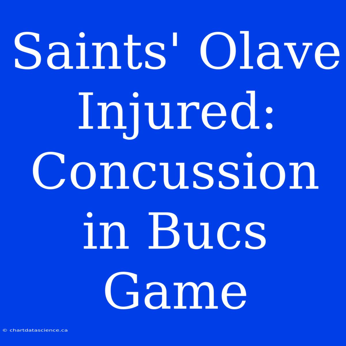 Saints' Olave Injured: Concussion In Bucs Game