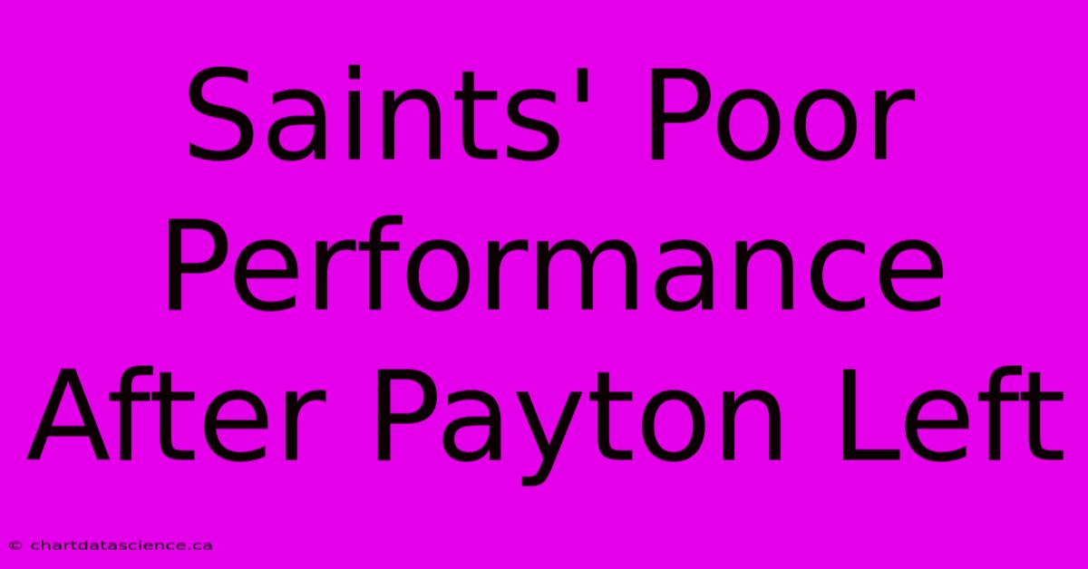 Saints' Poor Performance After Payton Left