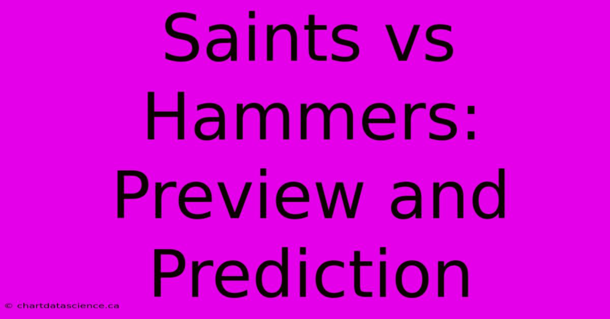 Saints Vs Hammers: Preview And Prediction