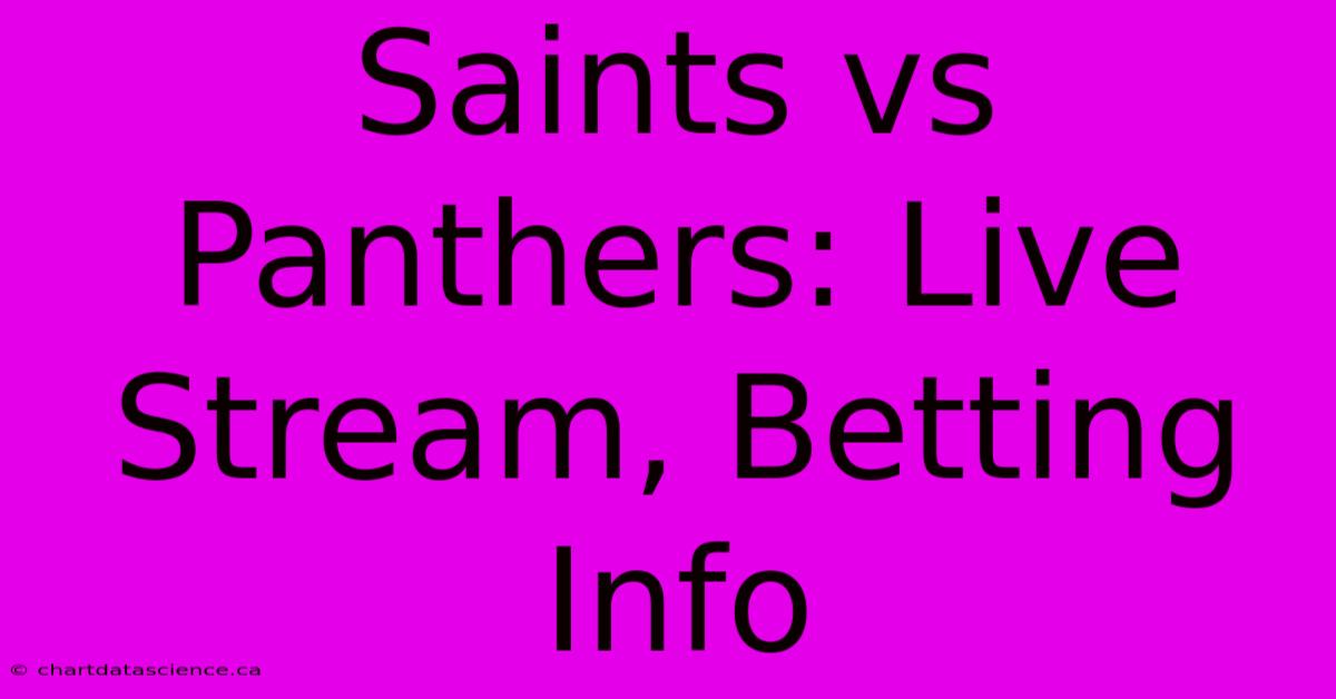 Saints Vs Panthers: Live Stream, Betting Info