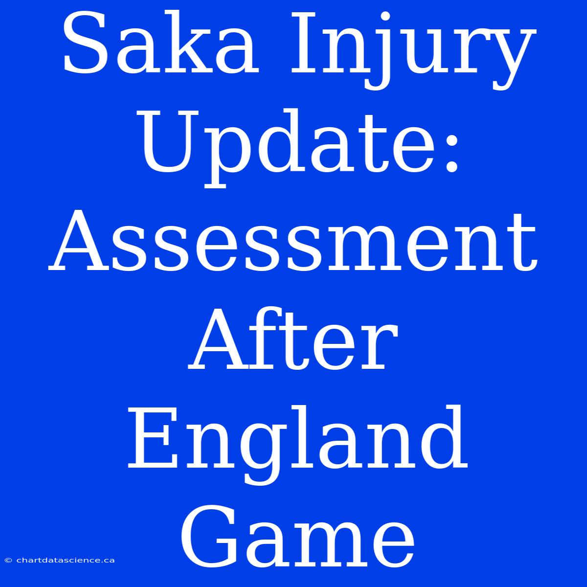 Saka Injury Update: Assessment After England Game