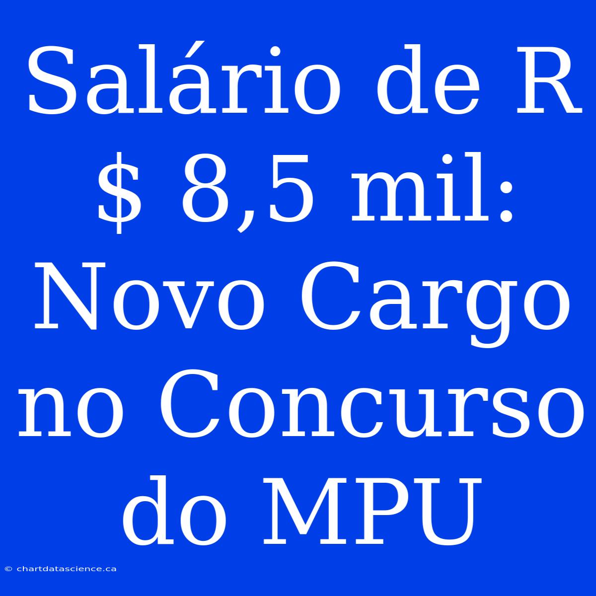 Salário De R$ 8,5 Mil: Novo Cargo No Concurso Do MPU