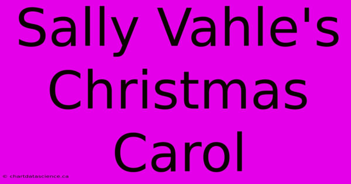 Sally Vahle's Christmas Carol