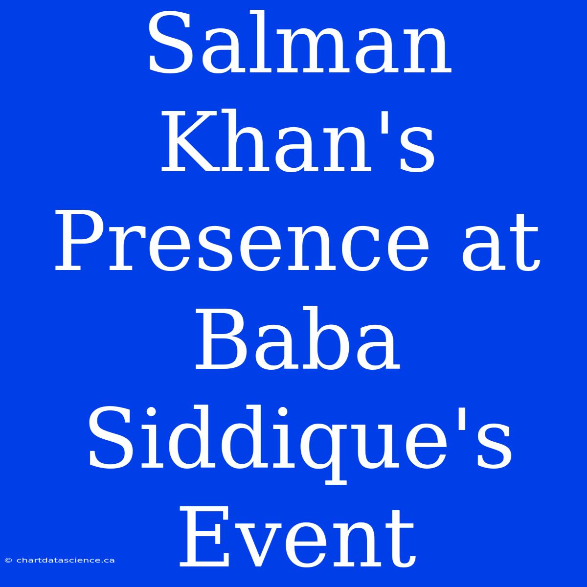 Salman Khan's Presence At Baba Siddique's Event