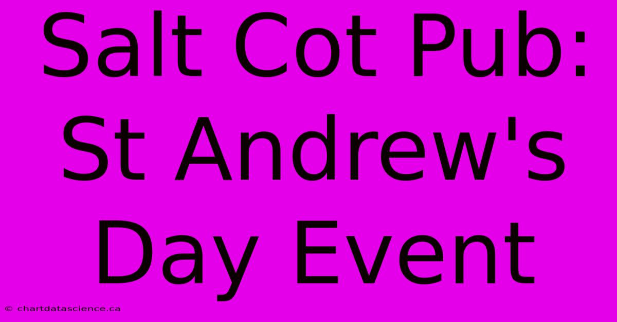 Salt Cot Pub: St Andrew's Day Event