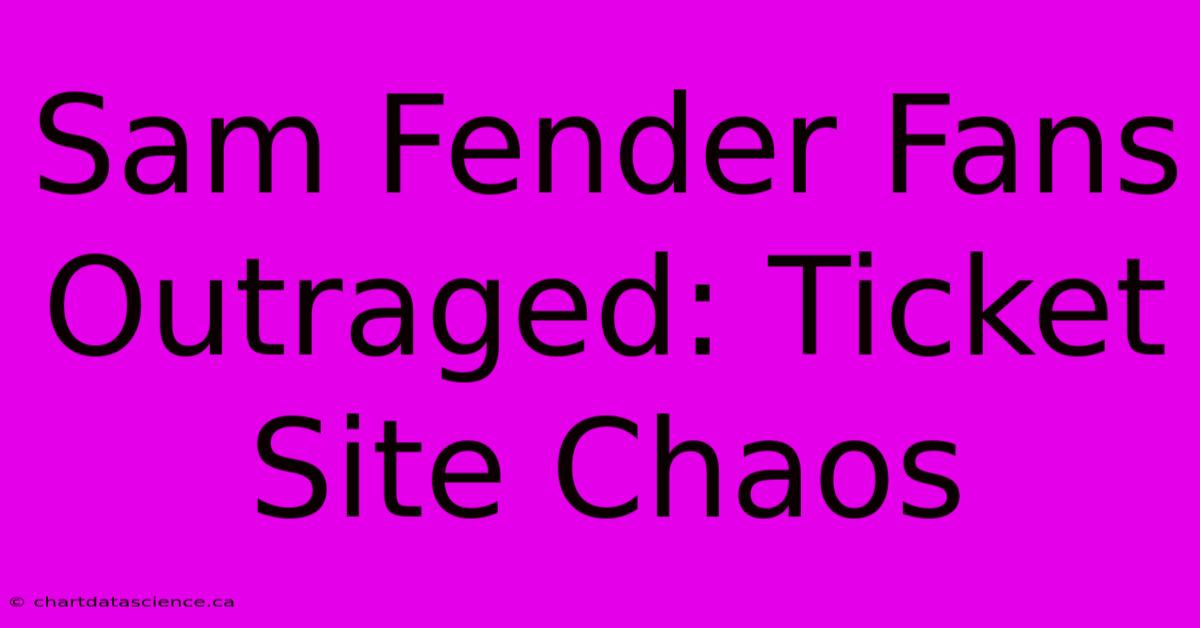 Sam Fender Fans Outraged: Ticket Site Chaos