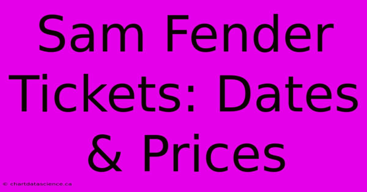 Sam Fender Tickets: Dates & Prices