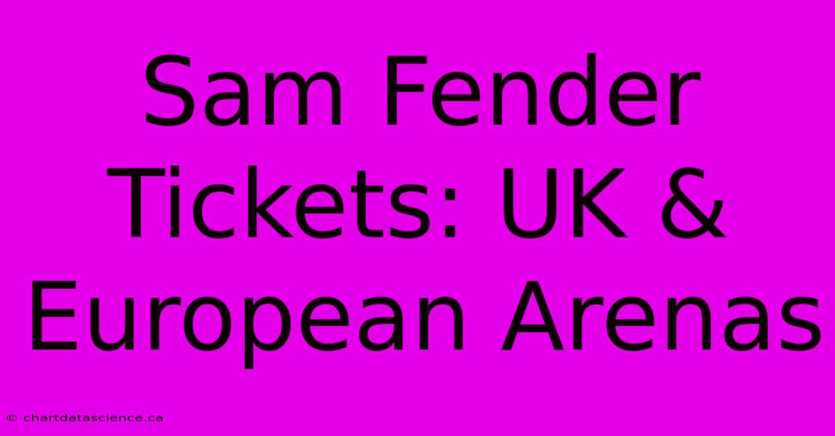 Sam Fender Tickets: UK & European Arenas 