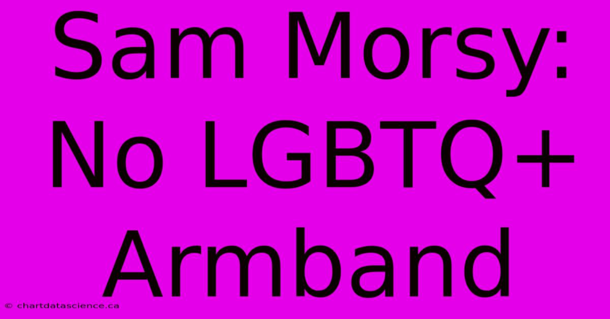 Sam Morsy: No LGBTQ+ Armband