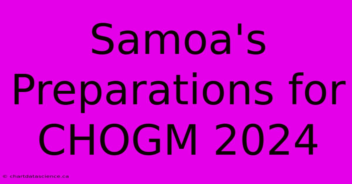 Samoa's Preparations For CHOGM 2024