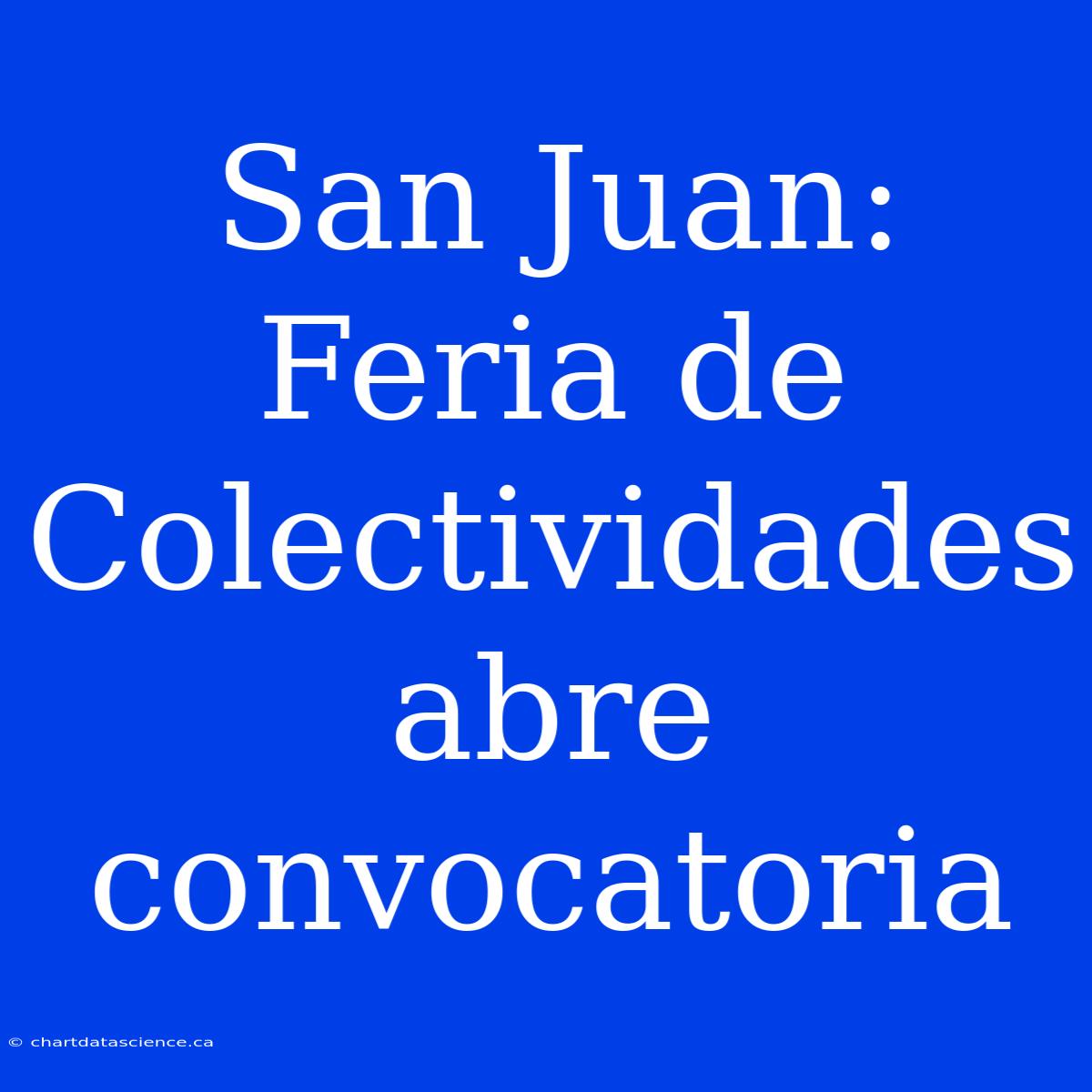 San Juan: Feria De Colectividades Abre Convocatoria