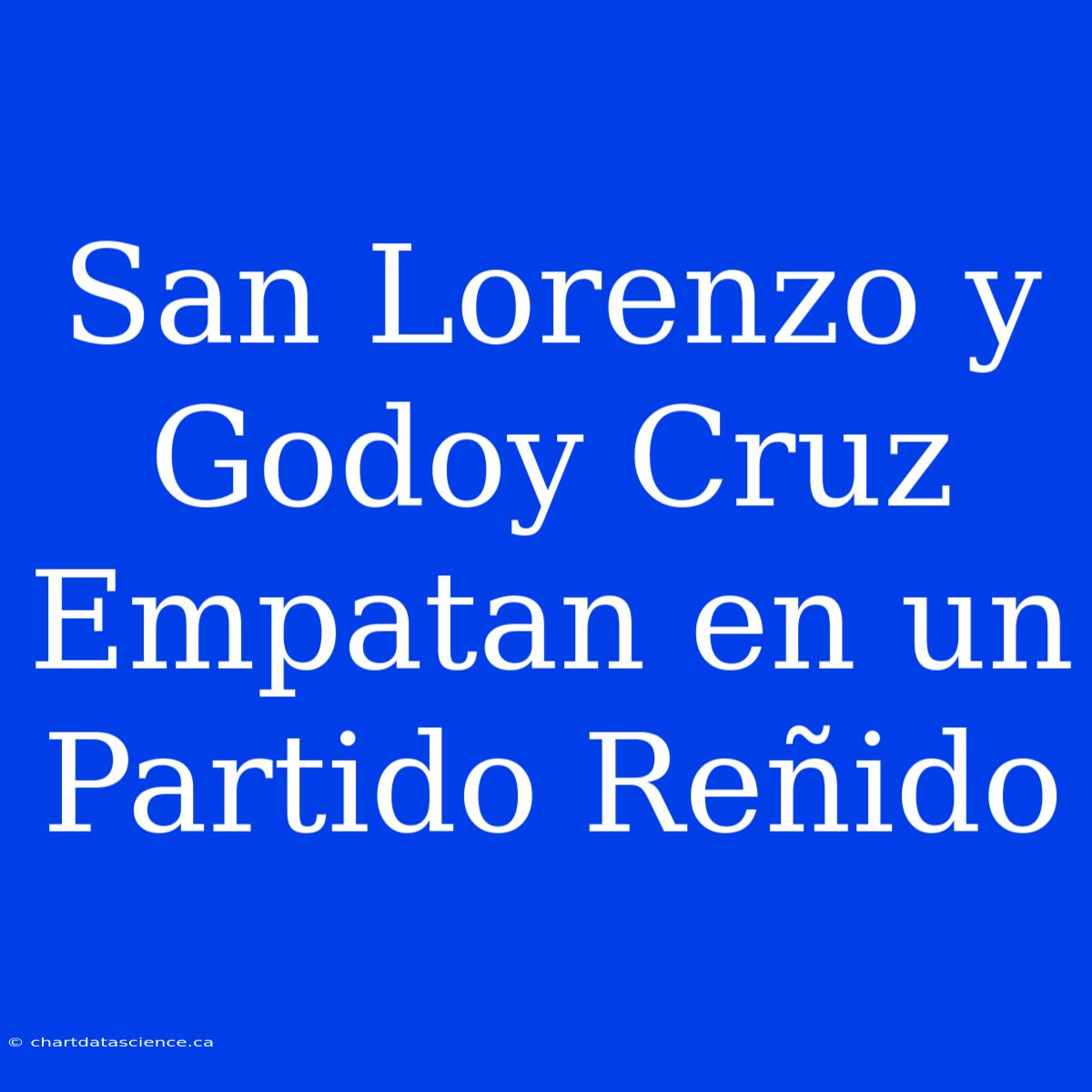 San Lorenzo Y Godoy Cruz Empatan En Un Partido Reñido