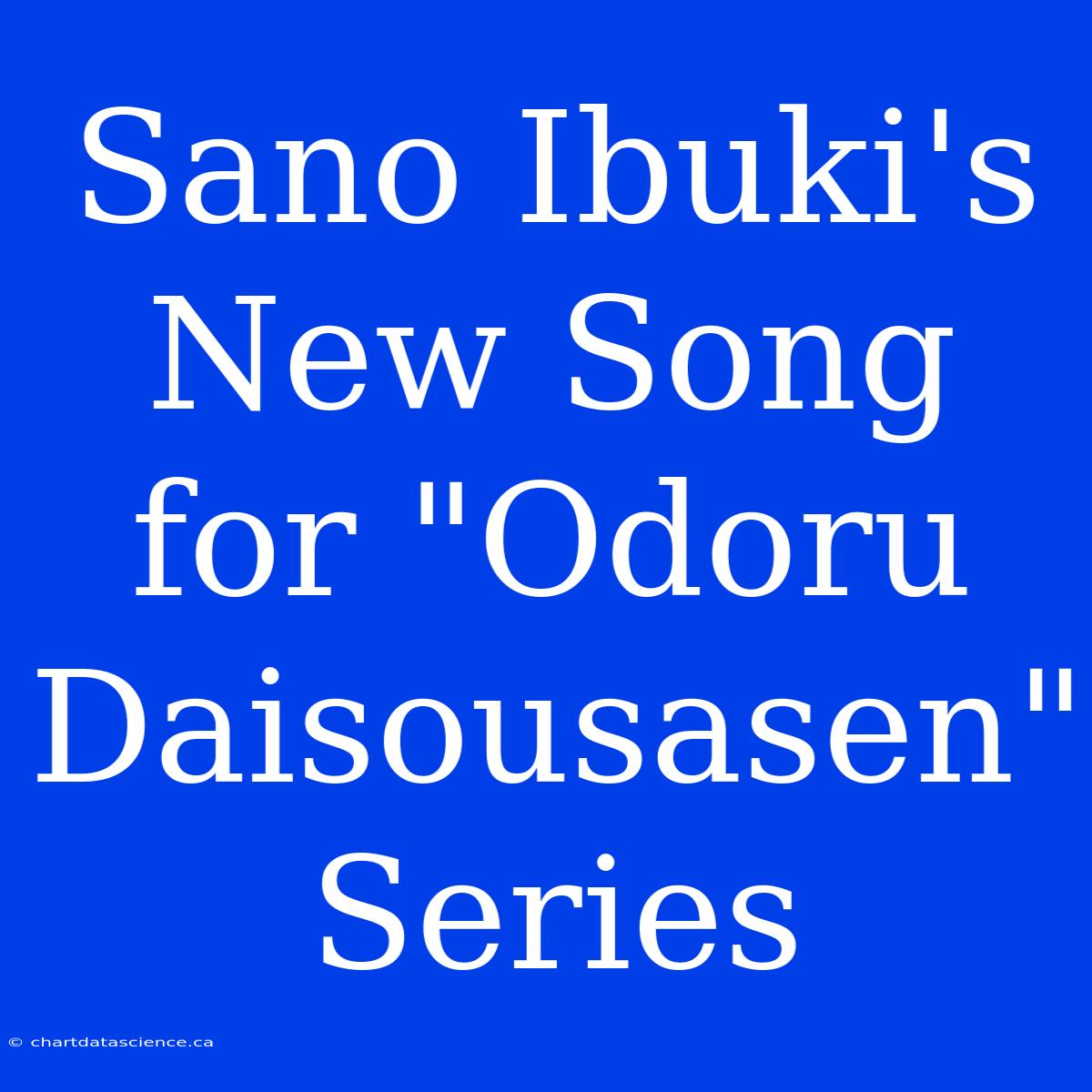 Sano Ibuki's New Song For 