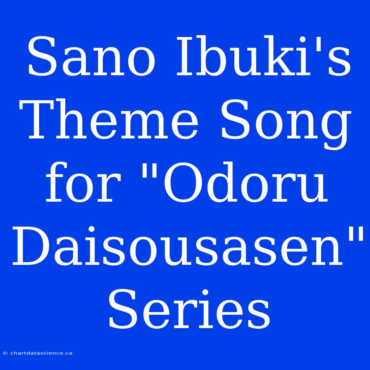 Sano Ibuki's Theme Song For 