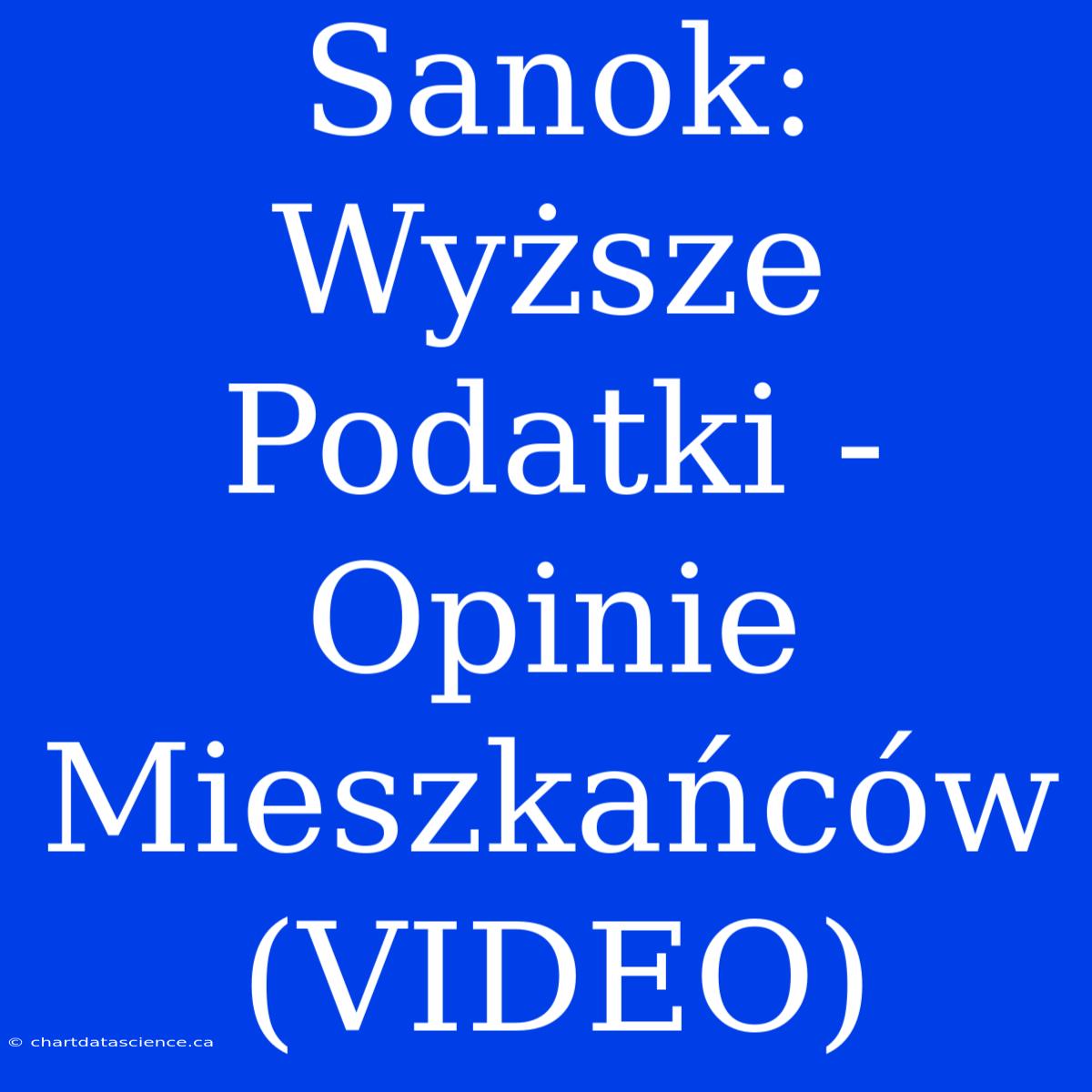 Sanok: Wyższe Podatki - Opinie Mieszkańców (VIDEO)