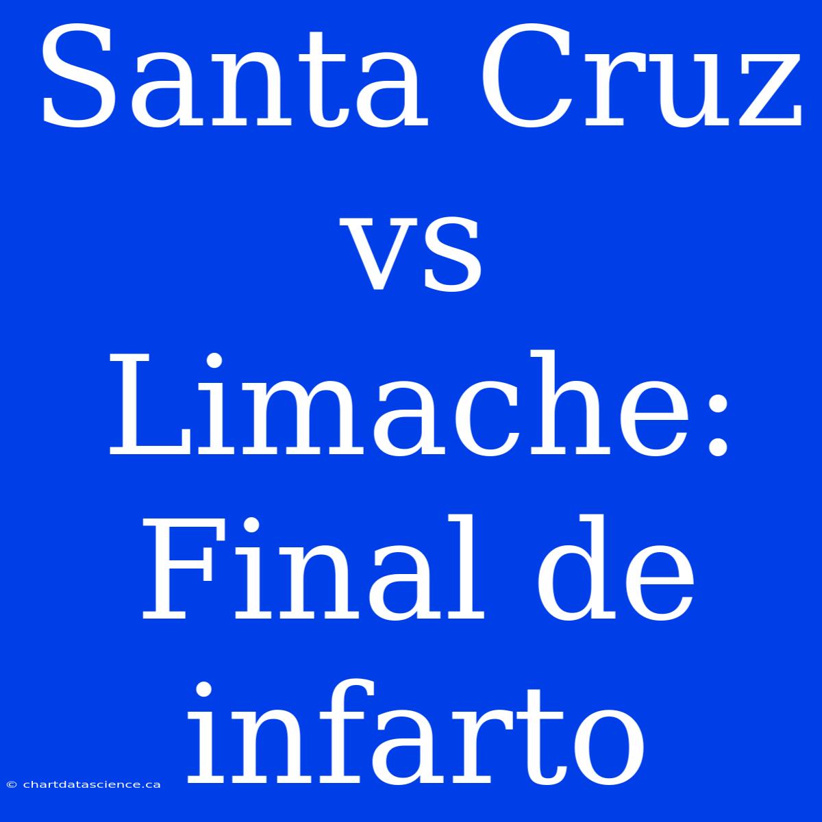 Santa Cruz Vs Limache: Final De Infarto