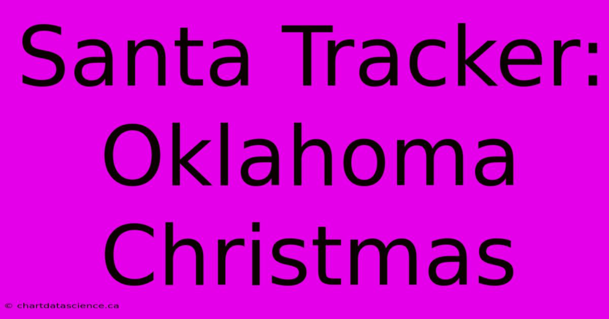 Santa Tracker: Oklahoma Christmas