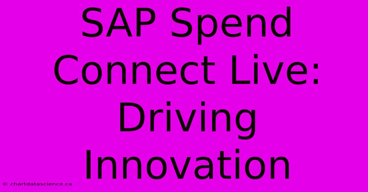 SAP Spend Connect Live: Driving Innovation 